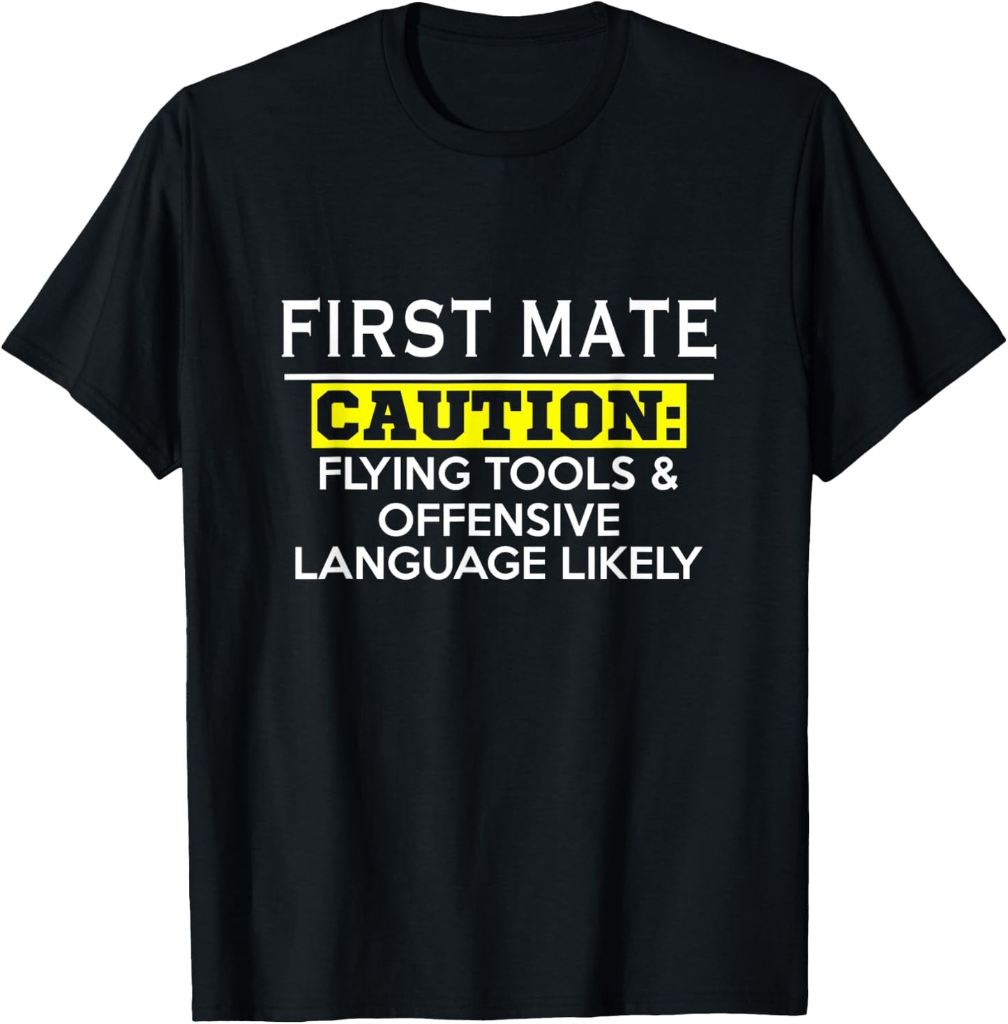 First Mate - Funny Boating T Shirt T-Shirt - T-Shirt | Black