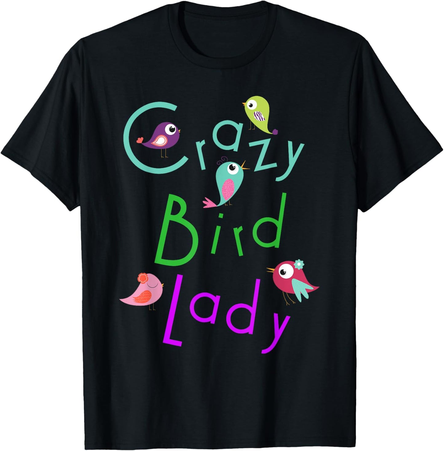 Crazy Bird Lady Awesome Pets Lovers Novelty T-Shirt - T-Shirt | Black