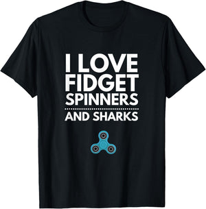 I Love Fidget Spinners and Sharks T-Shirt - T-Shirt | Black