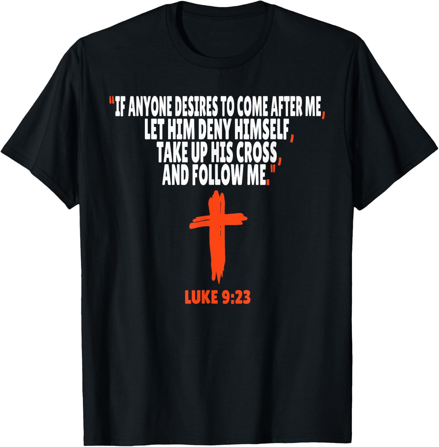 Luke 9:23 Bible Verses Scripture T-Shirt - T-Shirt | Black