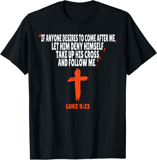 Luke 9:23 Bible Verses Scripture T-Shirt - T-Shirt | Black