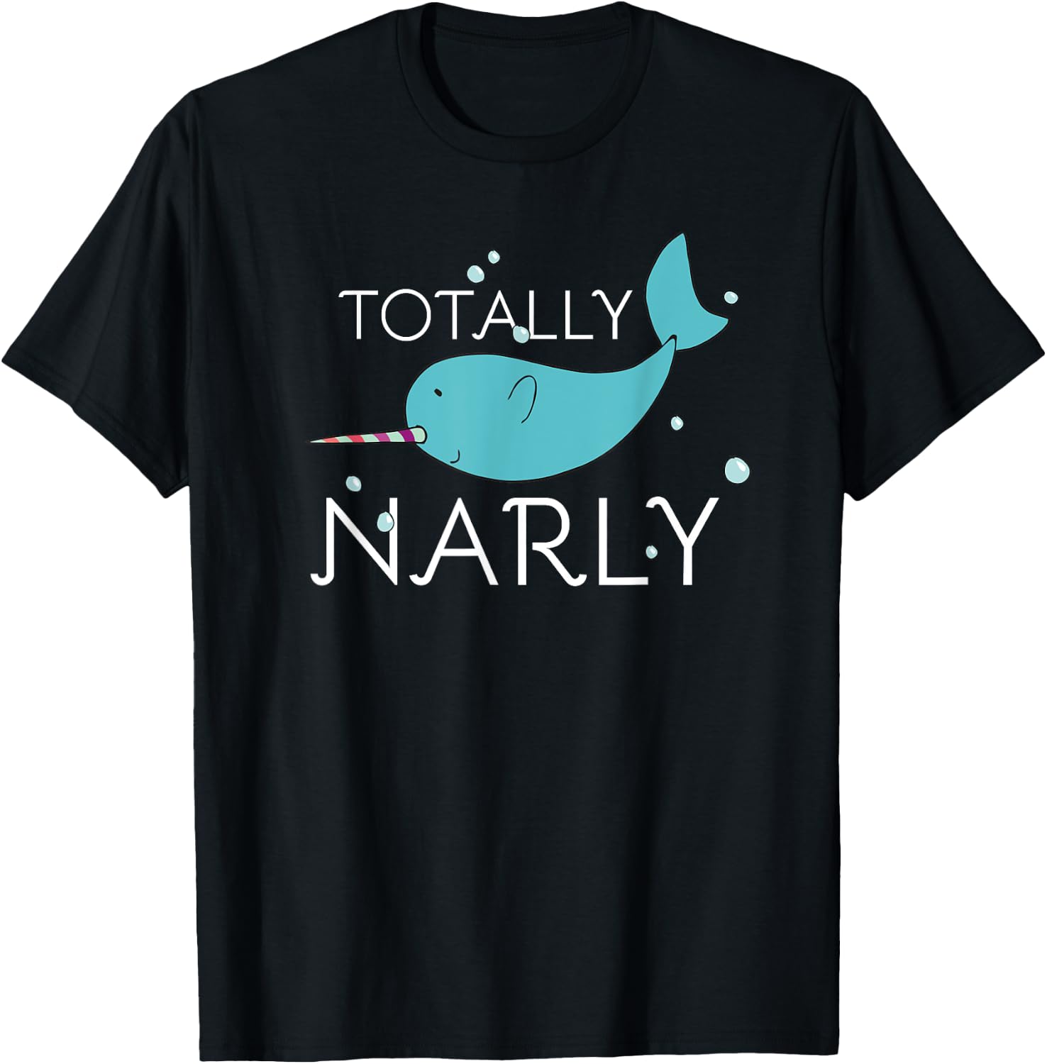 Totally Narly Funny Narwhal Shirt for Girls and Women T-Shirt - T-Shirt | Black
