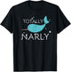 Totally Narly Funny Narwhal Shirt for Girls and Women T-Shirt - T-Shirt | Black