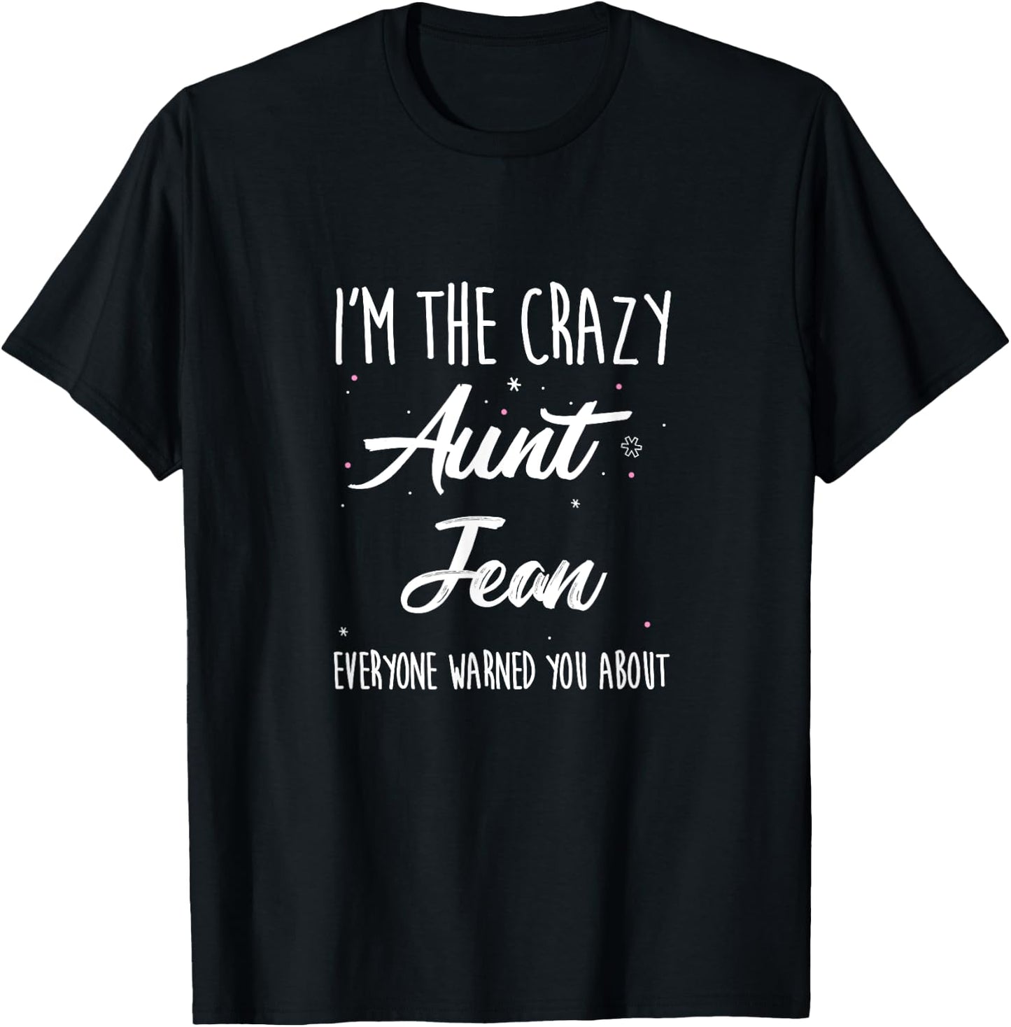 Crazy Aunt Jean Shirt, Funny Family Reunion Auntie Gift T-Shirt - T-Shirt | Black