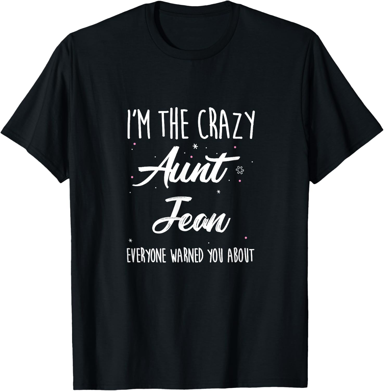 Crazy Aunt Jean Shirt, Funny Family Reunion Auntie Gift T-Shirt - T-Shirt | Black