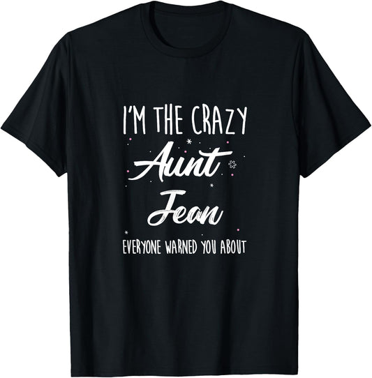 Crazy Aunt Jean Shirt, Funny Family Reunion Auntie Gift T-Shirt - T-Shirt | Black
