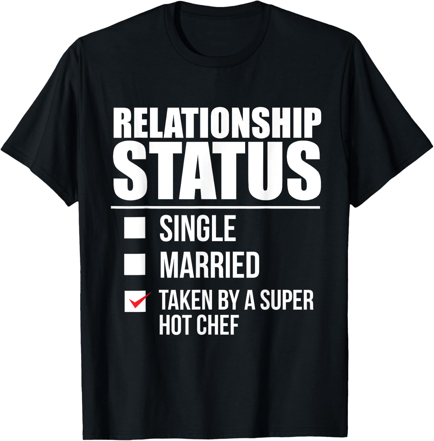 Relationship Status Taken by Super Hot Chef Valentine's Day T-Shirt - T-Shirt | Black