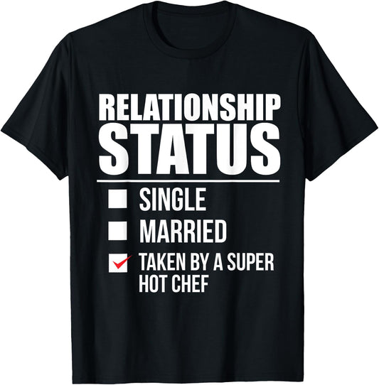Relationship Status Taken by Super Hot Chef Valentine's Day T-Shirt - T-Shirt | Black