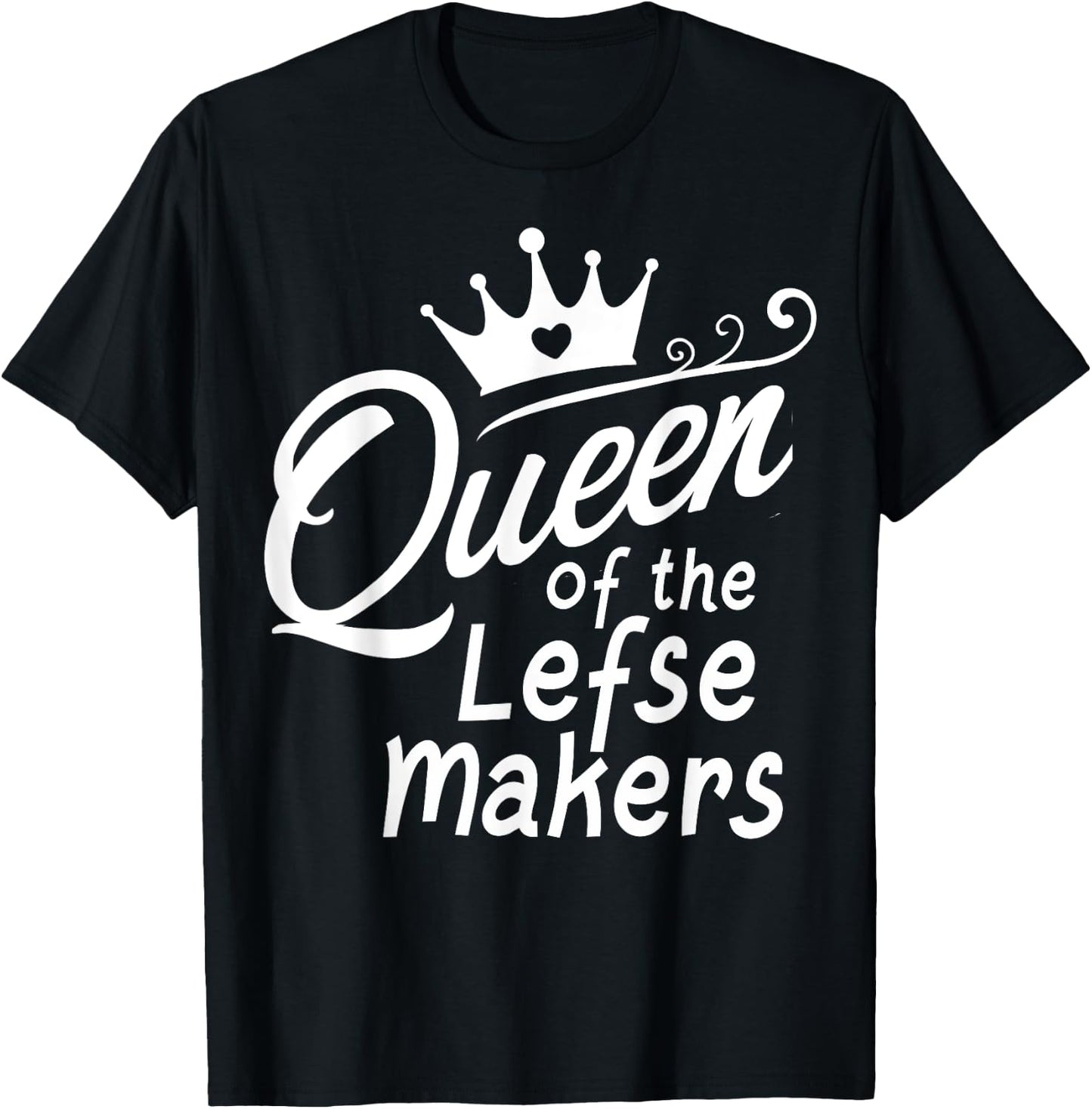 Queen of Lefse Makers White letters T-Shirt - T-Shirt | Black