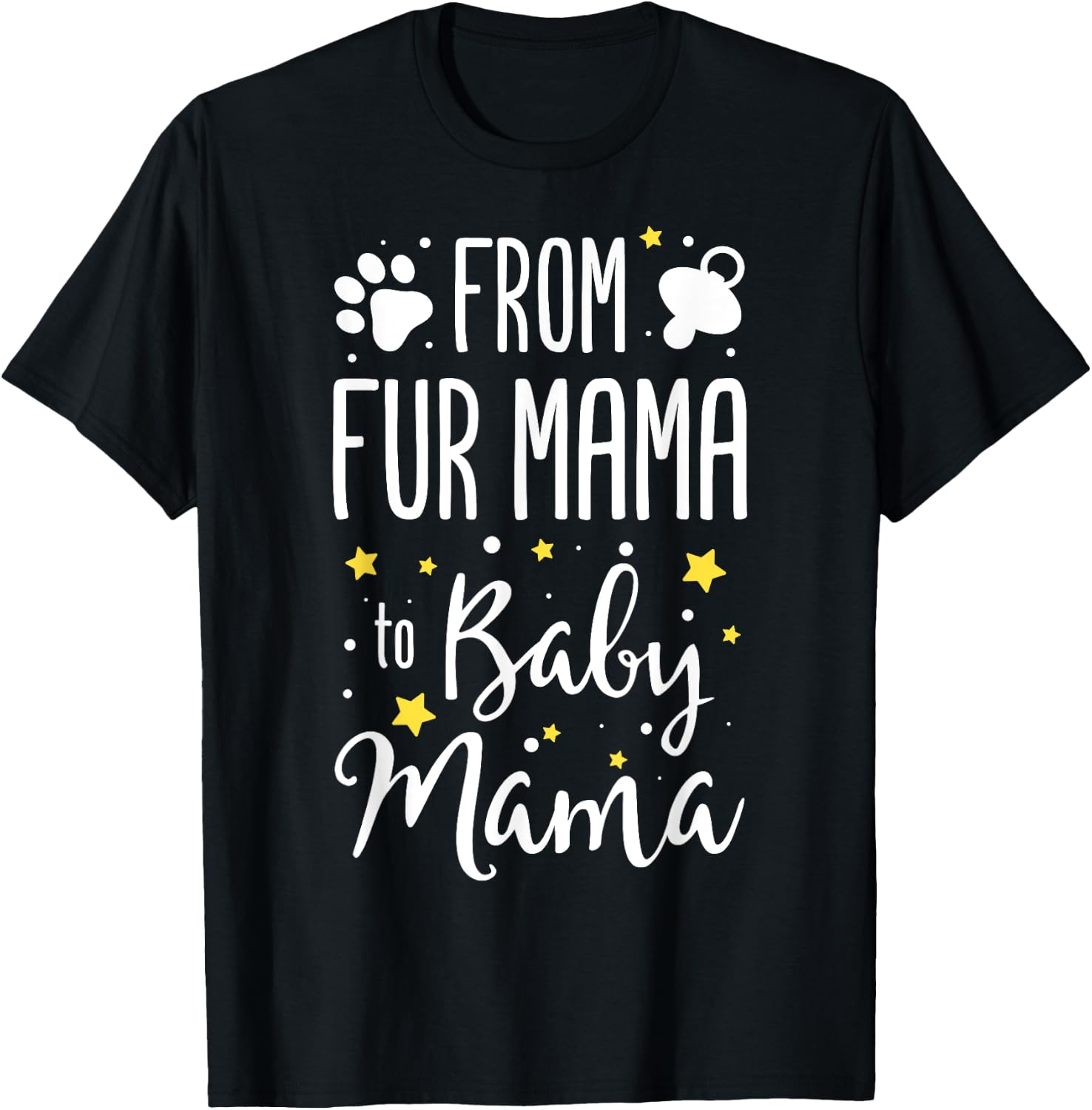 From Fur Mama To Baby Mama - Pet Owner Future Mom Funny Gift T-Shirt - T-Shirt | Black