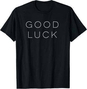 Good Luck Shirt T-Shirt - T-Shirt | Black