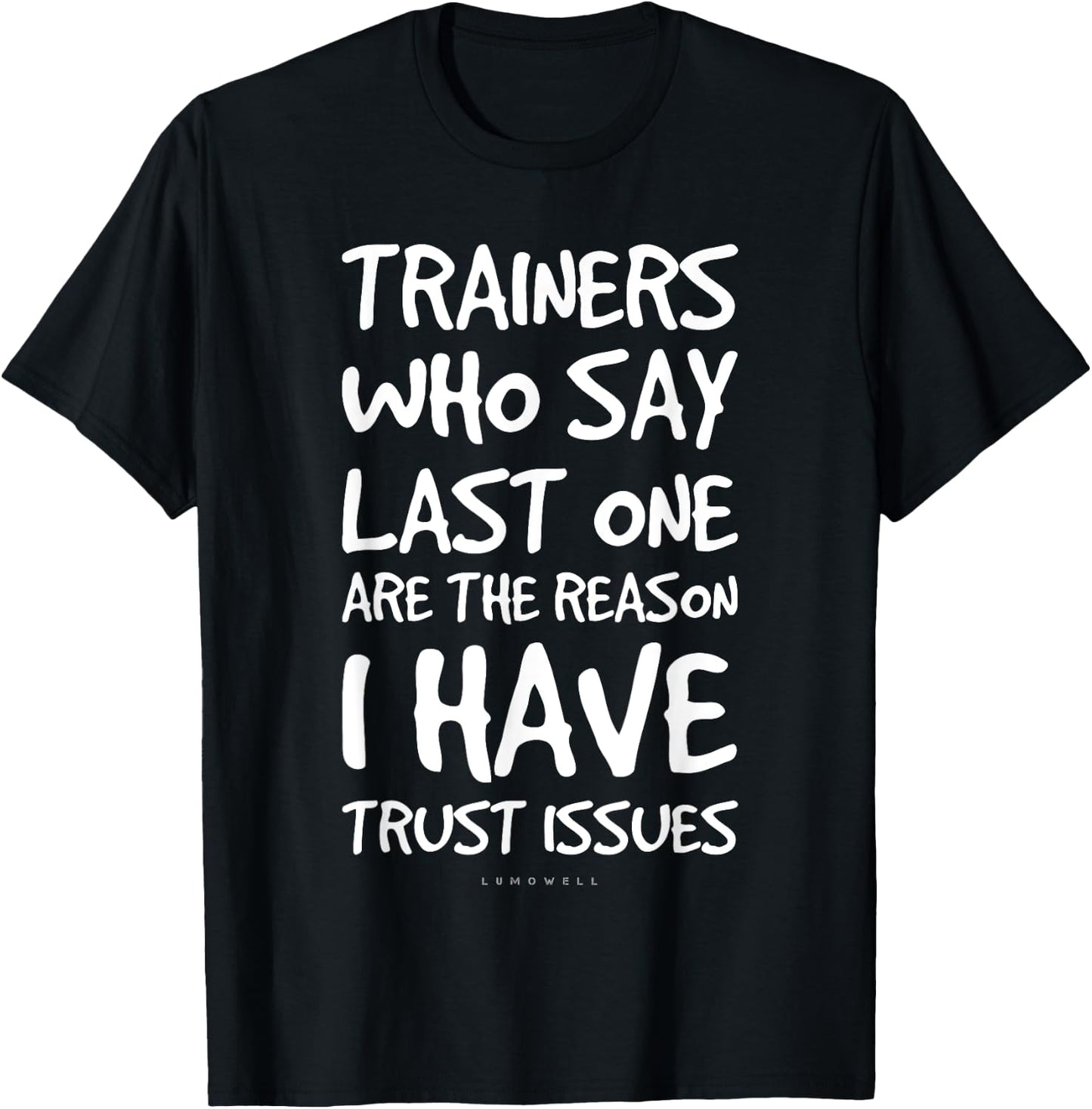 Trainers Who Say Last One Funny Gym T Shirts. Gym Lover Gift T-Shirt - T-Shirt | Black