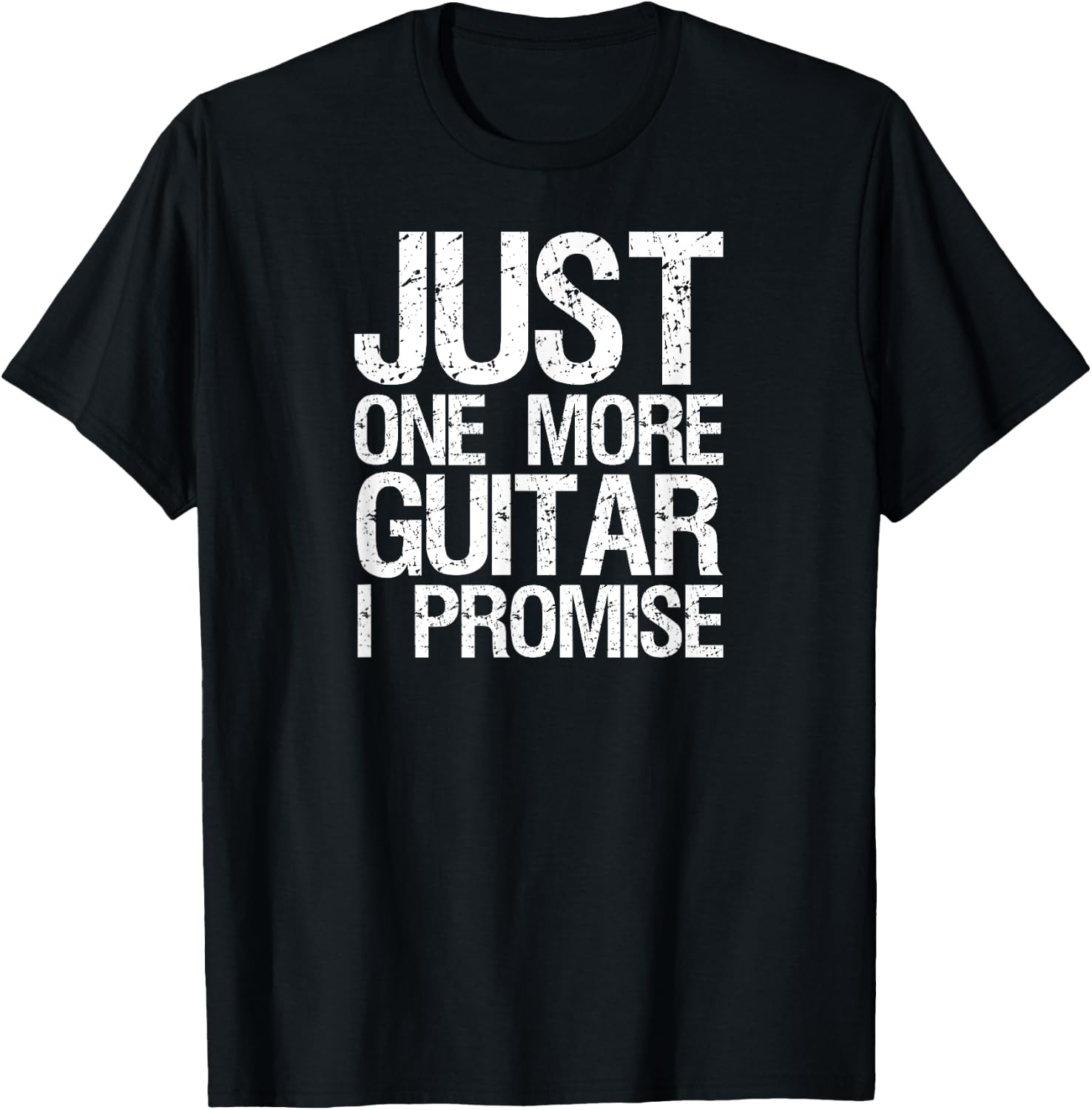 Just one more guitar i promise instrument shirt men women T-Shirt - T-Shirt | Black