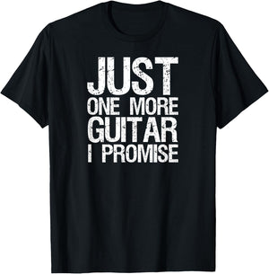 Just one more guitar i promise instrument shirt men women T-Shirt - T-Shirt | Black