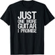 Just one more guitar i promise instrument shirt men women T-Shirt - T-Shirt | Black