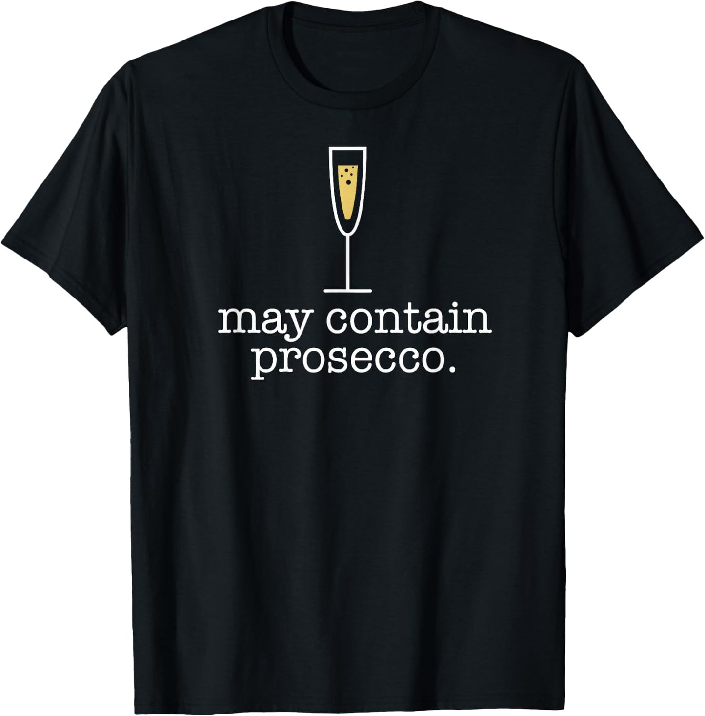 MAY CONTAIN PROSECCO Funny Wine Drinking Meme T-Shirt - T-Shirt | Black