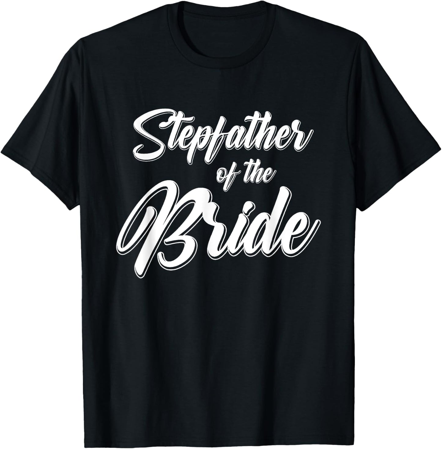 Stepfather of the Bride Wedding Reception Party Gift Dad T-Shirt - T-Shirt | Black