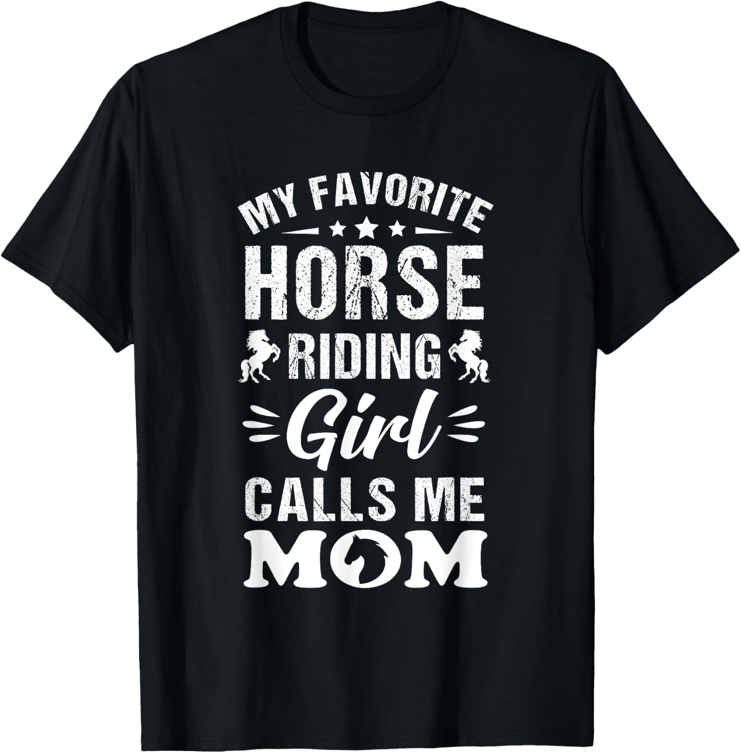 Horse Riding Mom My Favorite Horse Riding Girl Calls Me Mom T-Shirt - T-Shirt | Black