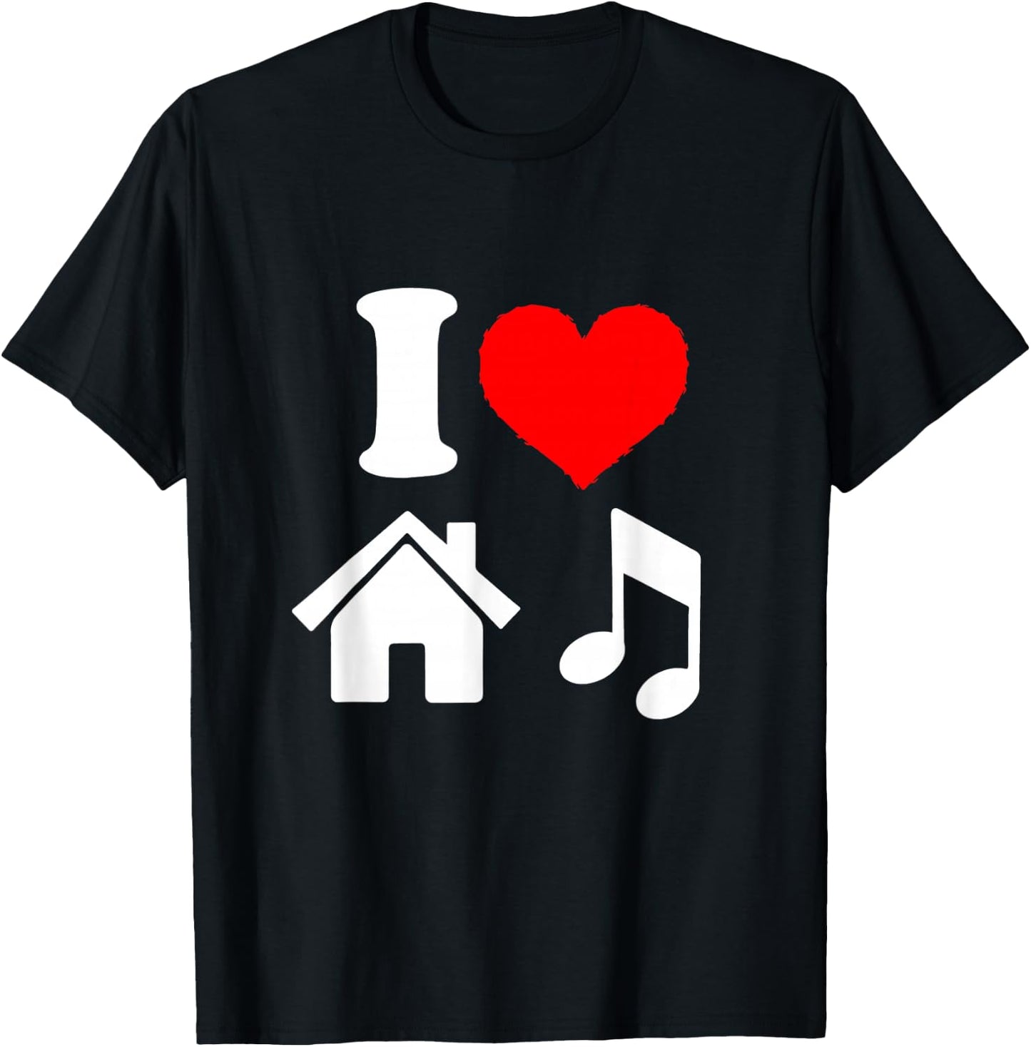 I Love House Music i Heart House Music Shirt T-Shirt - T-Shirt | Black