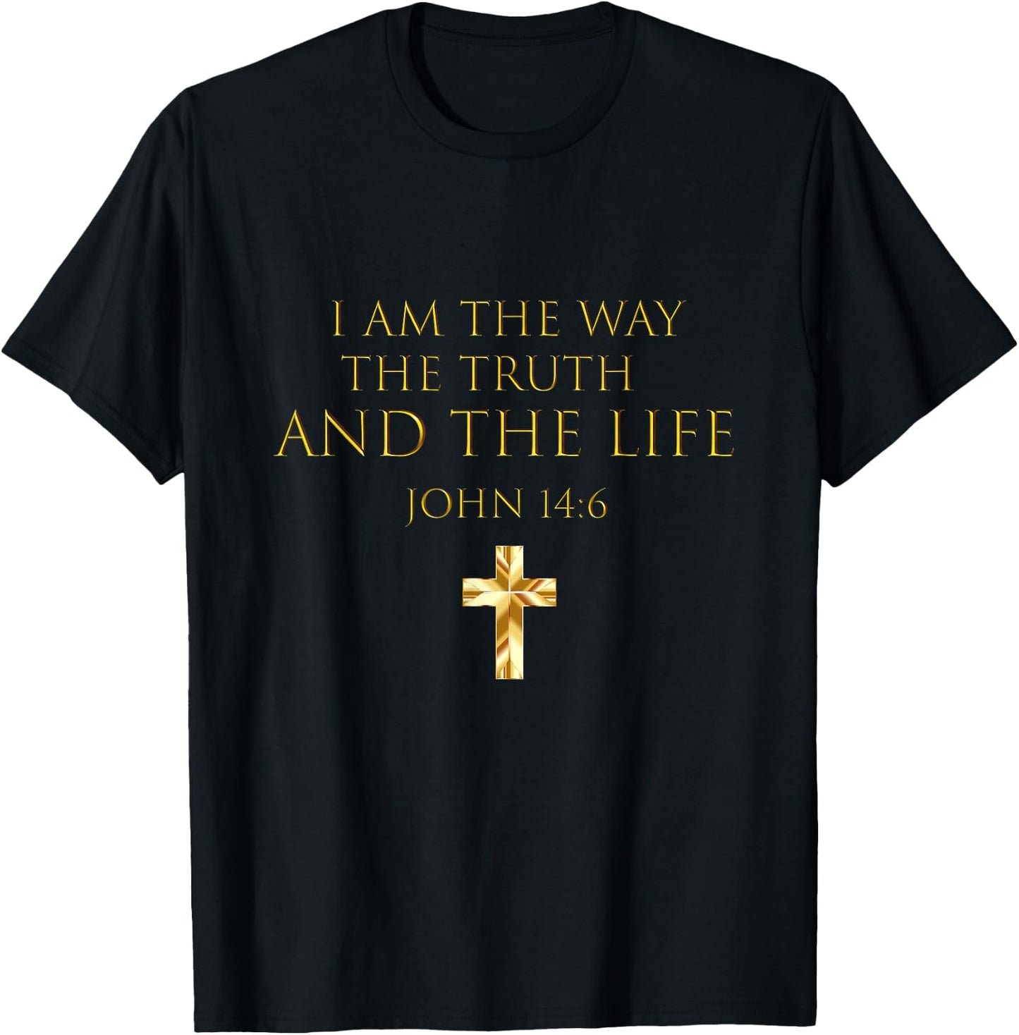 John 14:6 Bible Verse I Am The Way The Truth And The Life T-Shirt - T-Shirt | Black