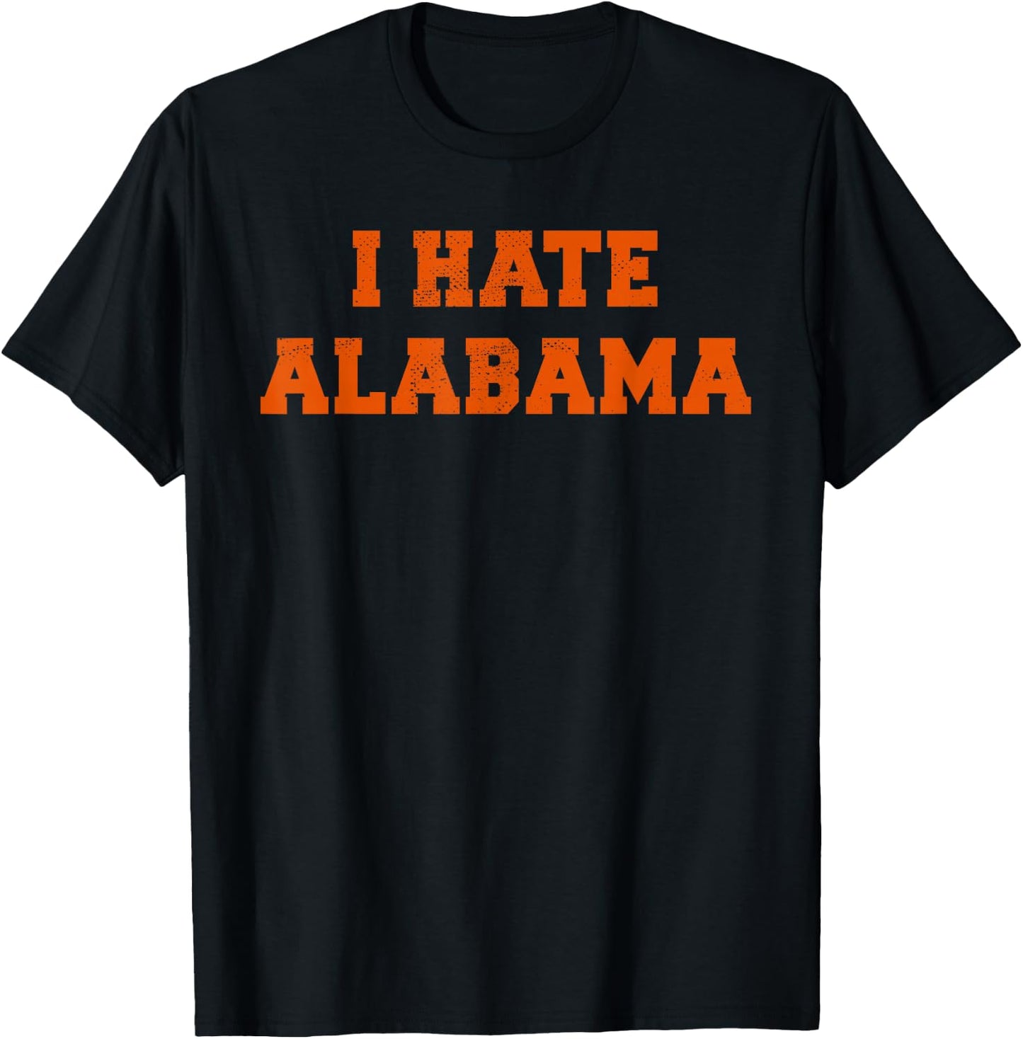 I Hate Alabama Orange and Blue Sports Fan Tailgating T-Shirt - T-Shirt | Black