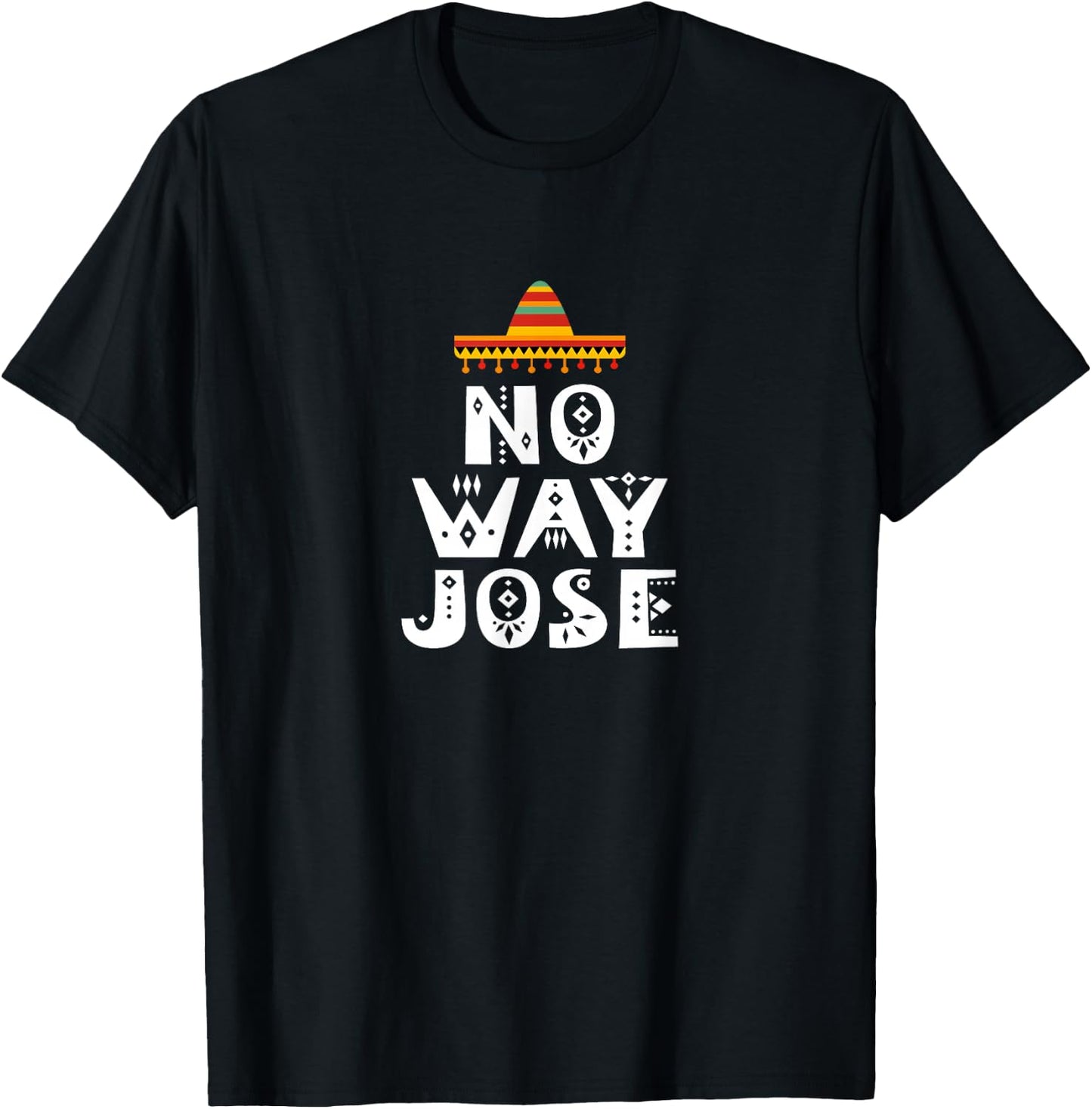 No Way Jose T-Shirt - T-Shirt | Black