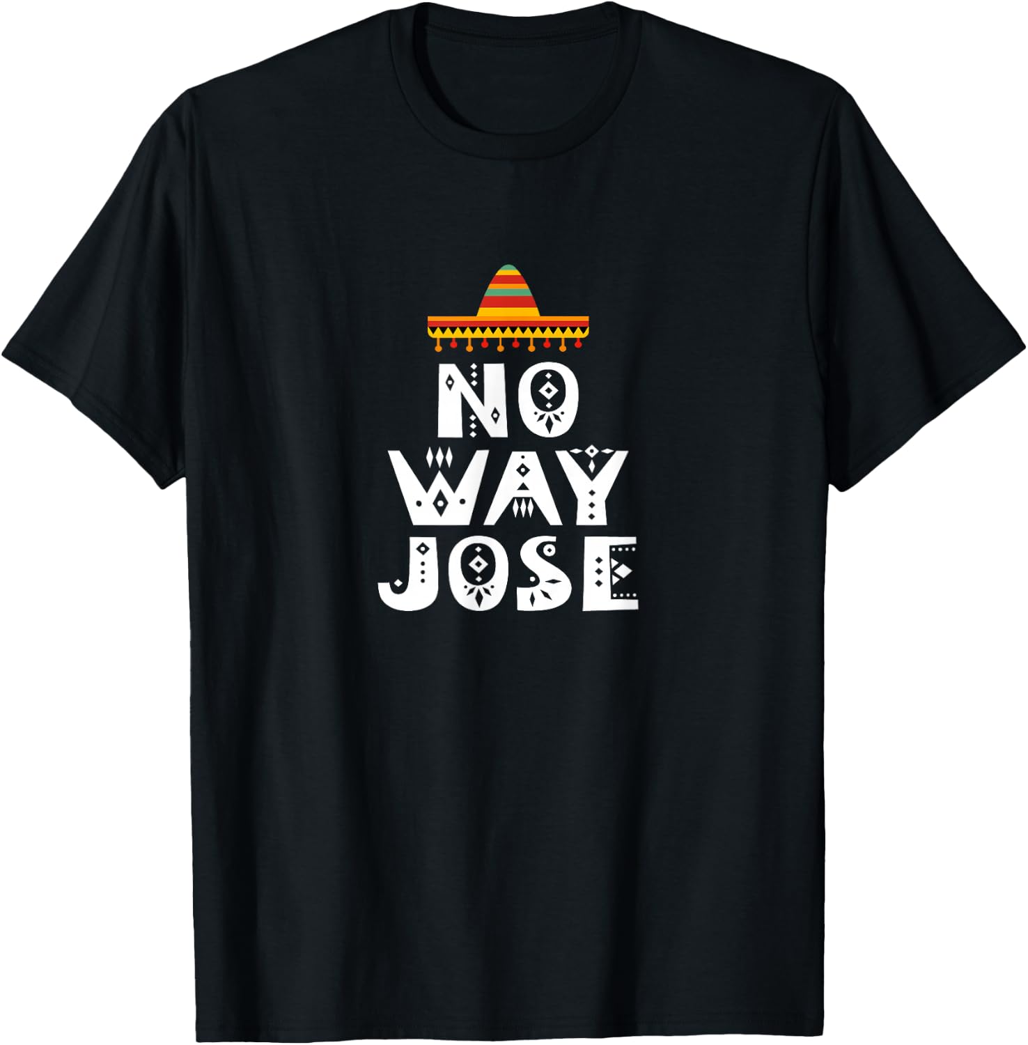 No Way Jose T-Shirt - T-Shirt | Black