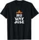 No Way Jose T-Shirt - T-Shirt | Black