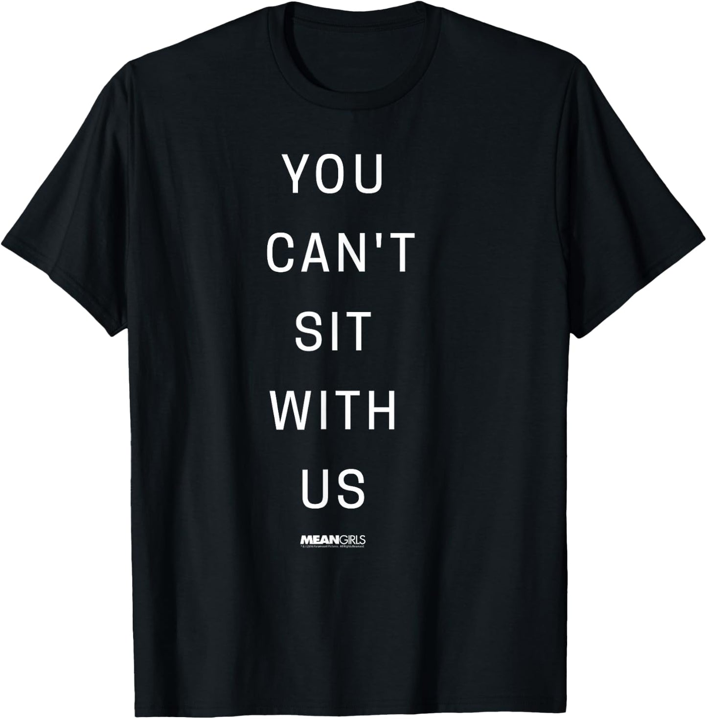 Mean Girls You Can't Sit With Us Text Y2K Movie T-Shirt - T-Shirt | Black