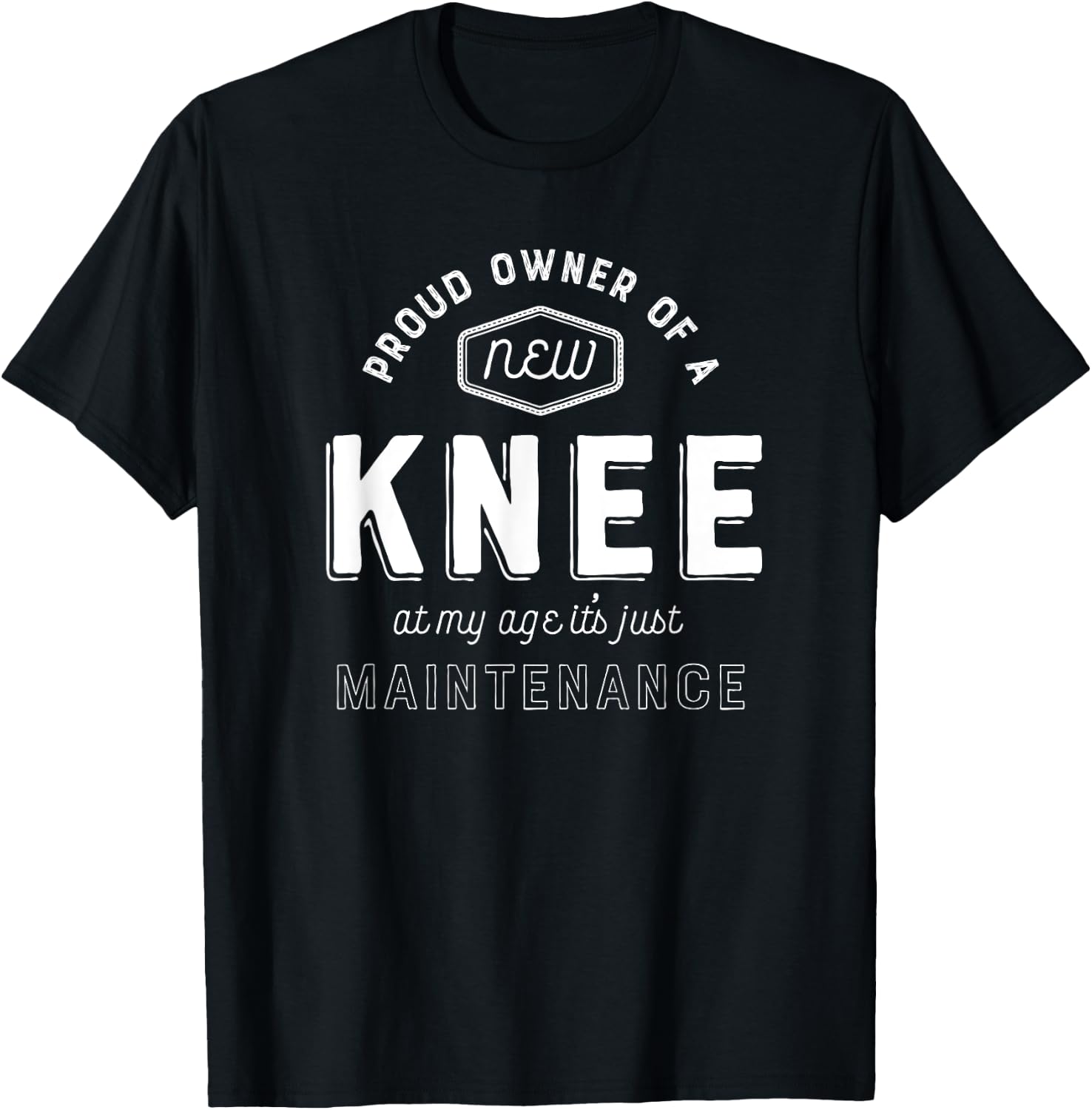 Knee Replacement Surgery Shirt Funny Get Well Gift Hospital T-Shirt - T-Shirt | Black