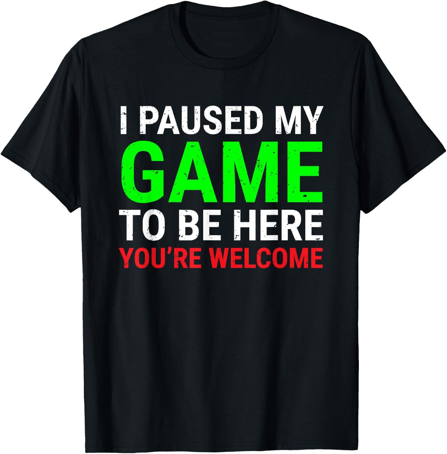 I Paused My Game To Be Here Funny Gamers Video Gaming T-Shirt - T-Shirt | Black