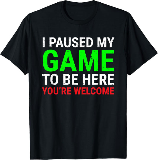 I Paused My Game To Be Here Funny Gamers Video Gaming T-Shirt - T-Shirt | Black