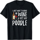 Poodle Dog Lover Wine Funny Dog Mom Gift Women T-Shirt - T-Shirt | Black