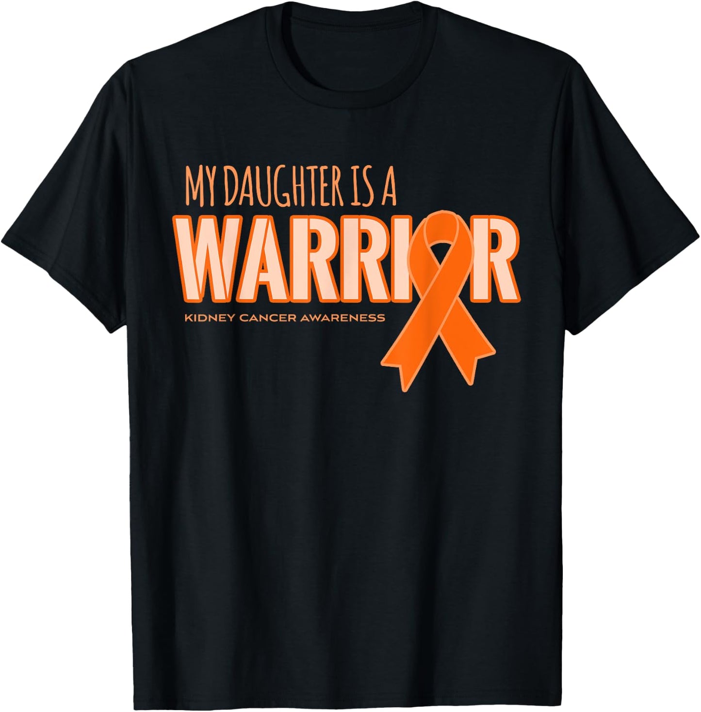 My Daughter is a Warrior Kidney Cancer Awareness Shirts T-Shirt - T-Shirt | Black