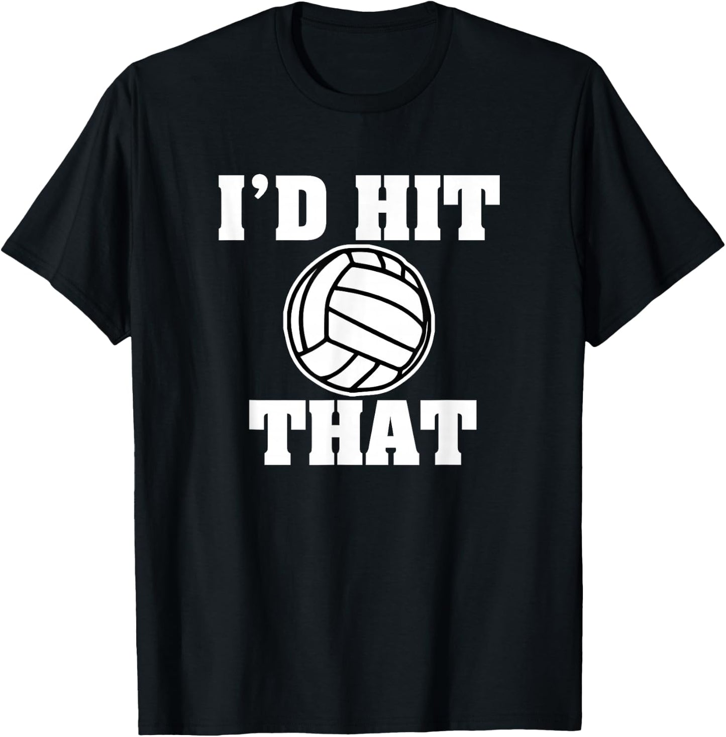 Funny Volleyball I'd Hit That Parody volley shirt T-Shirt - T-Shirt | Black