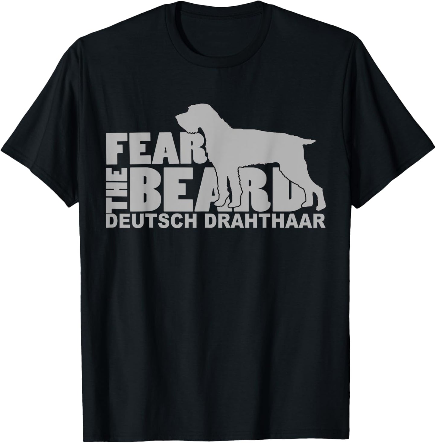 Fear the Beard - Deutsch Drahthaar Hunting Dog T-Shirt - T-Shirt | Black