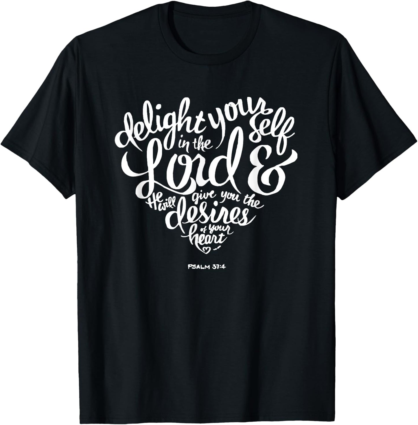 Delight yourself in the Lord Christian Shirt T-Shirt - T-Shirt | Black