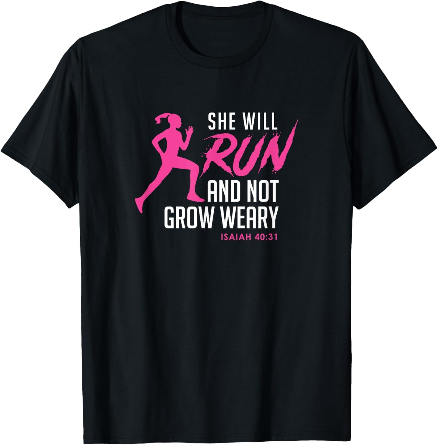 She Will Run & Not Grow Weary - Cool Ladies Running T-Shirt - T-Shirt | Black