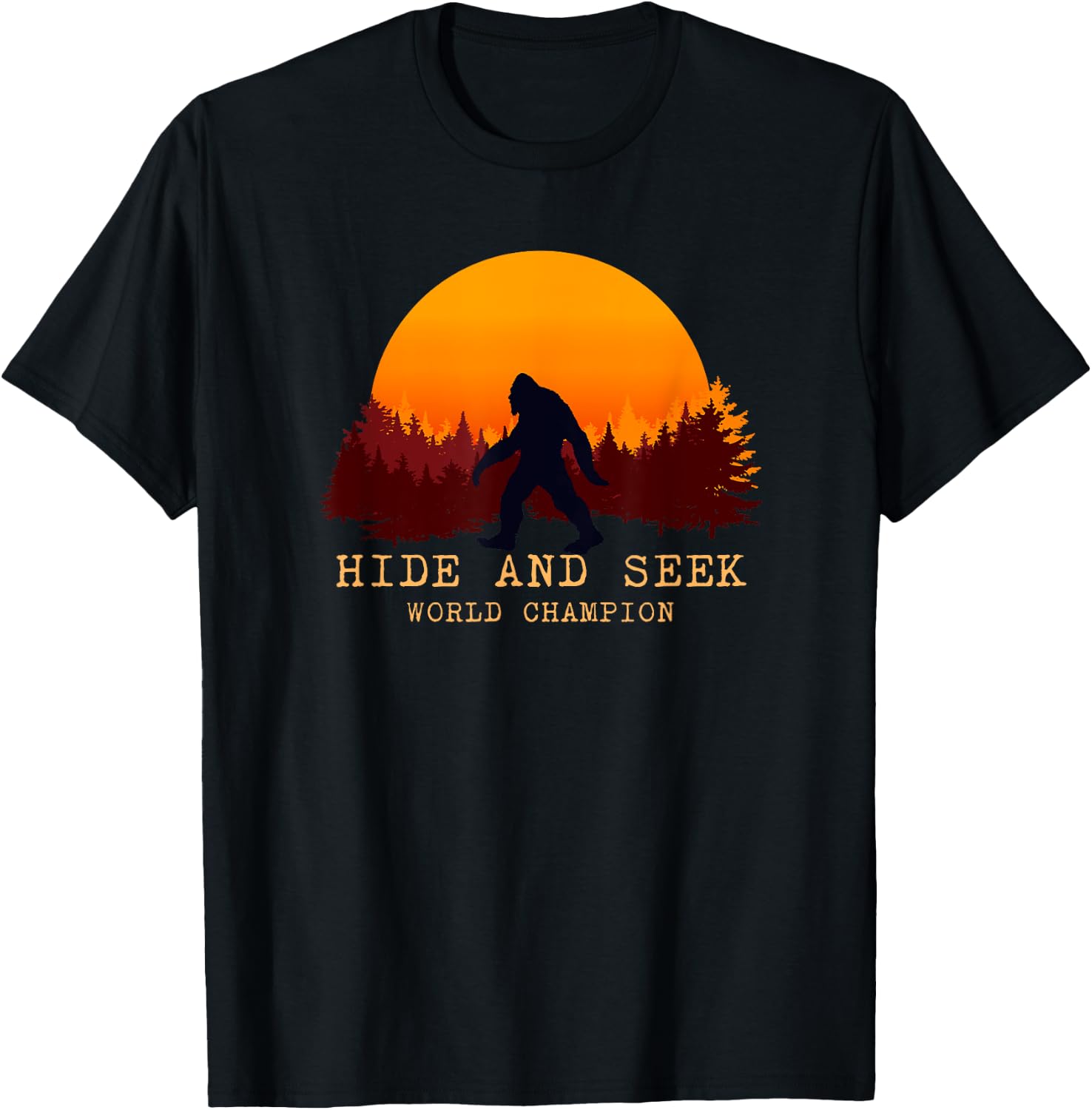 Hide And Seek World Champion Bigfoot Is Real T-Shirt - T-Shirt | Black