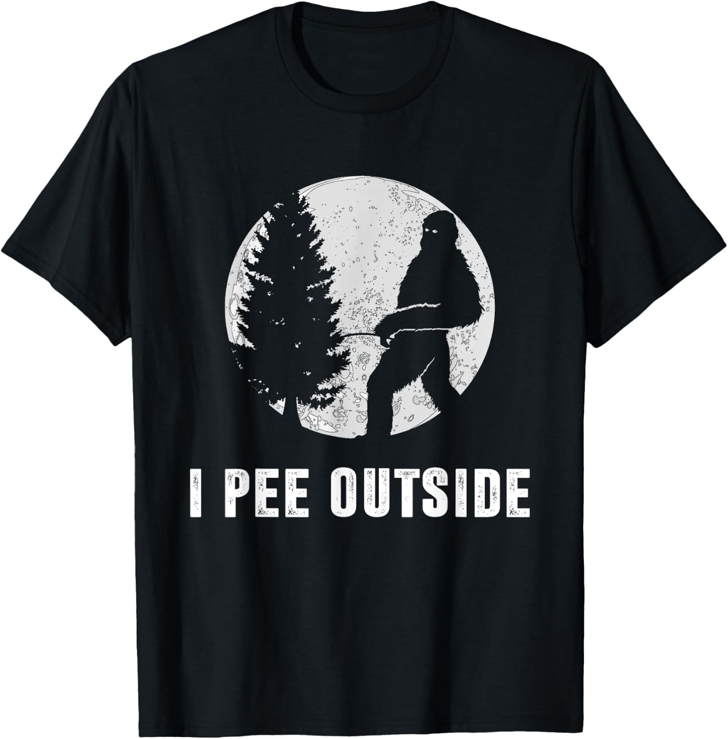 I Pee Outside Adult Humor Funny Sasquatch Bigfoot Camping T-Shirt - T-Shirt | Black