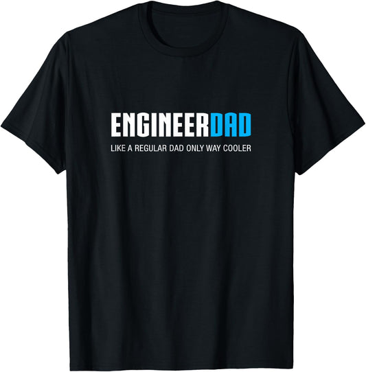 Engineer Dad Shirt, Funny Cute T-Shirt - T-Shirt | Black