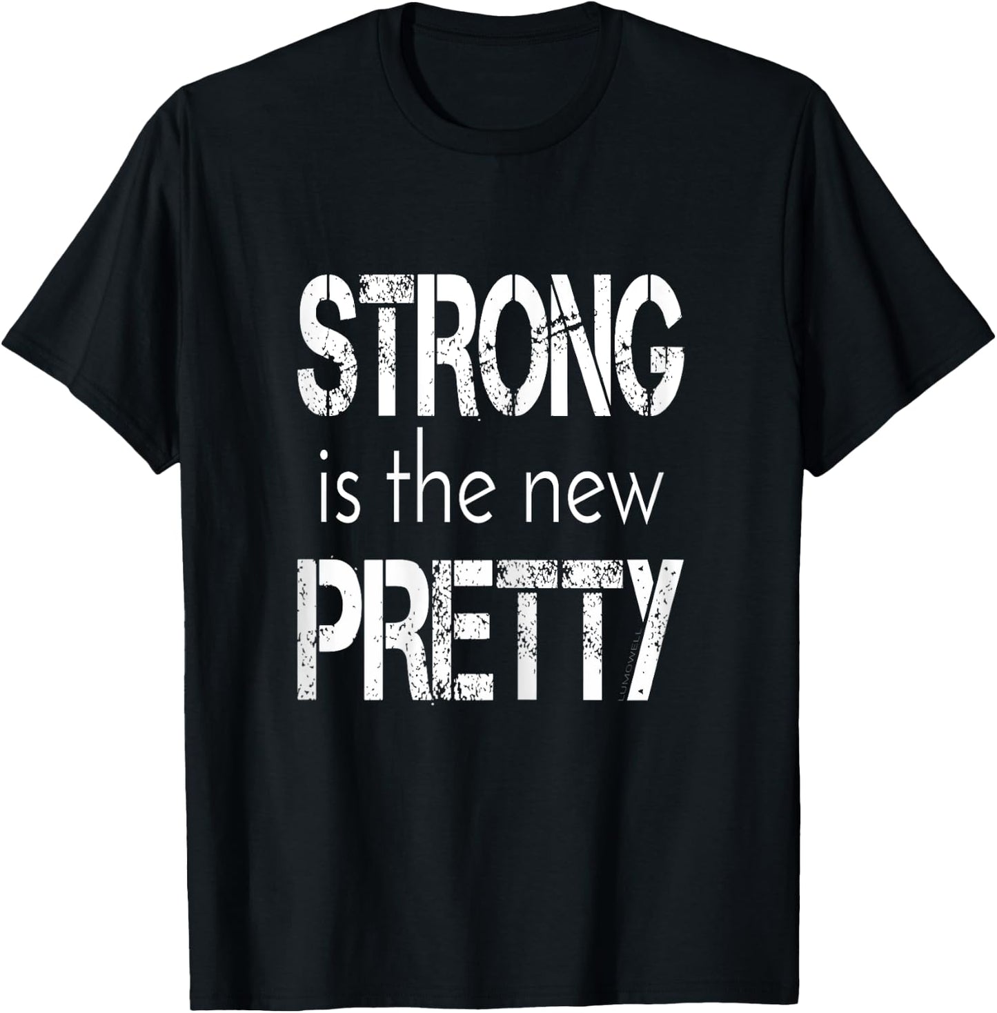 Strong is The New Pretty Shirt T-Shirt - T-Shirt | Black
