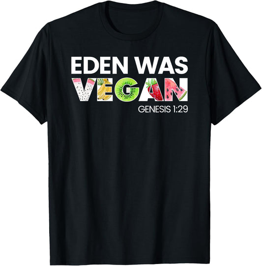 Eden Was Vegan Apparel for Christian Vegans T-Shirt - T-Shirt | Black