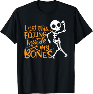 Halloween I Got This Feeling Inside My Bones T-Shirt - T-Shirt | Black