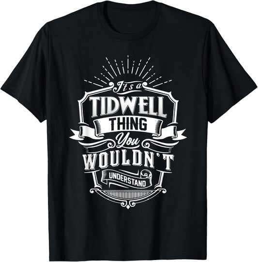 It's A TIDWELL Thing You Wouldn't Understand Name Vintage T-Shirt - T-Shirt | Black