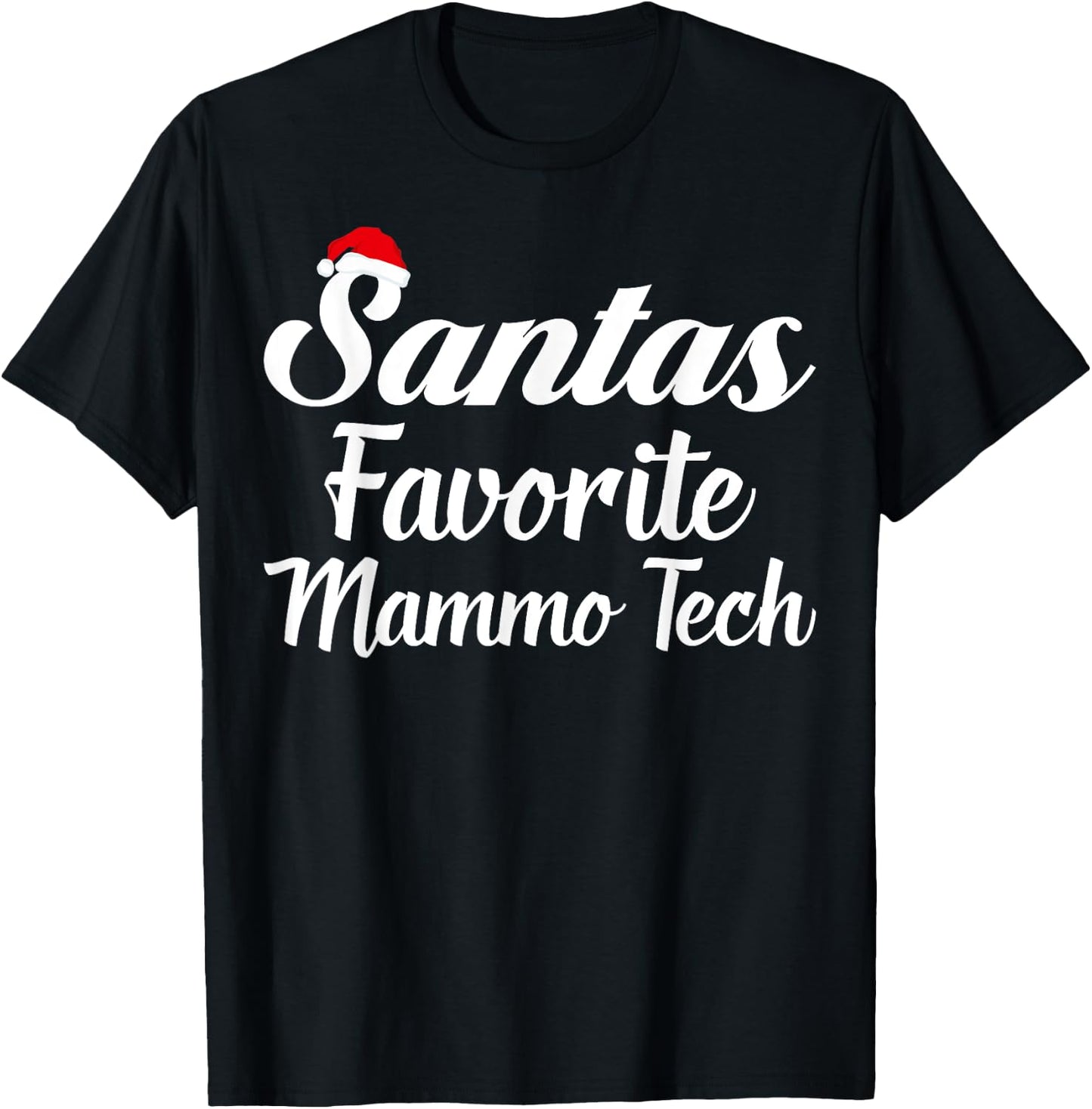 Santas Favorite Mammo Tech, Santa Hat Christmas T-Shirt - T-Shirt | Black