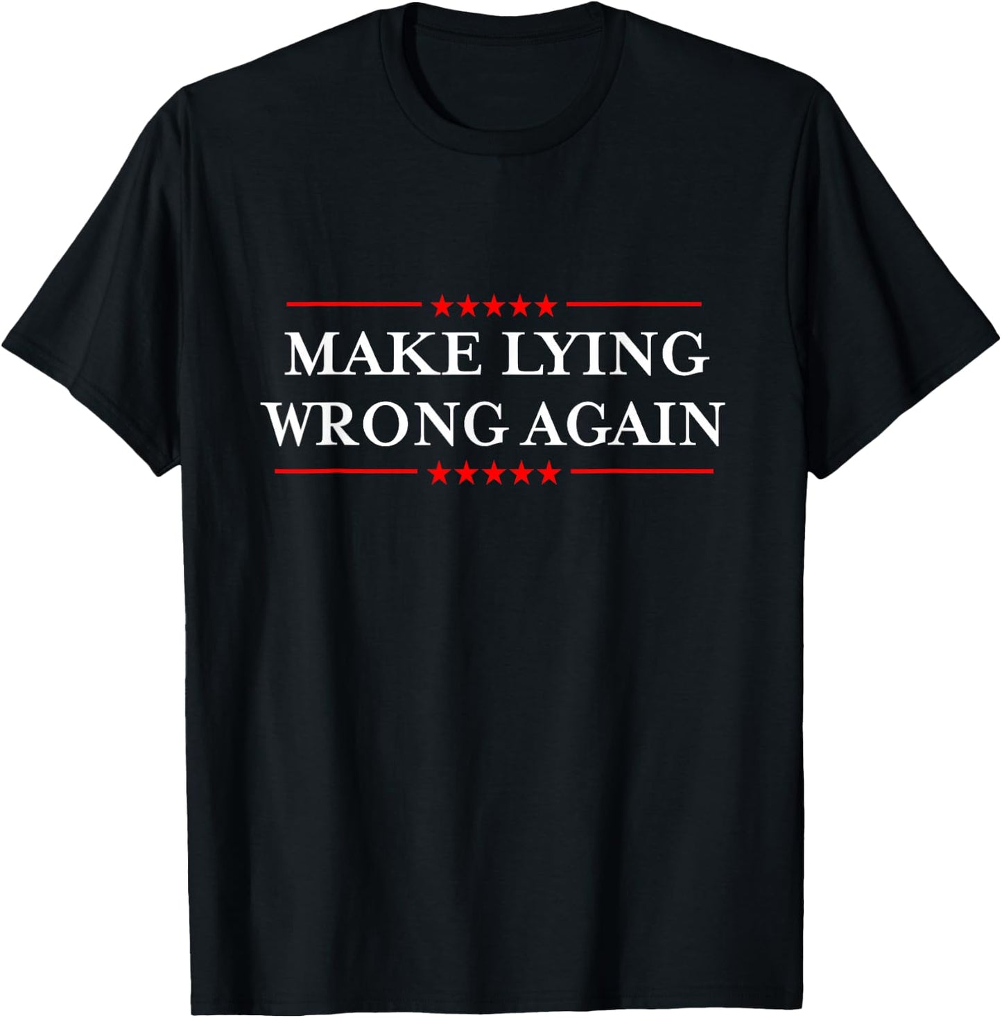 Make Lying Wrong Again/Gift Resist Racism Anti-Trump T-Shirt - T-Shirt | Black