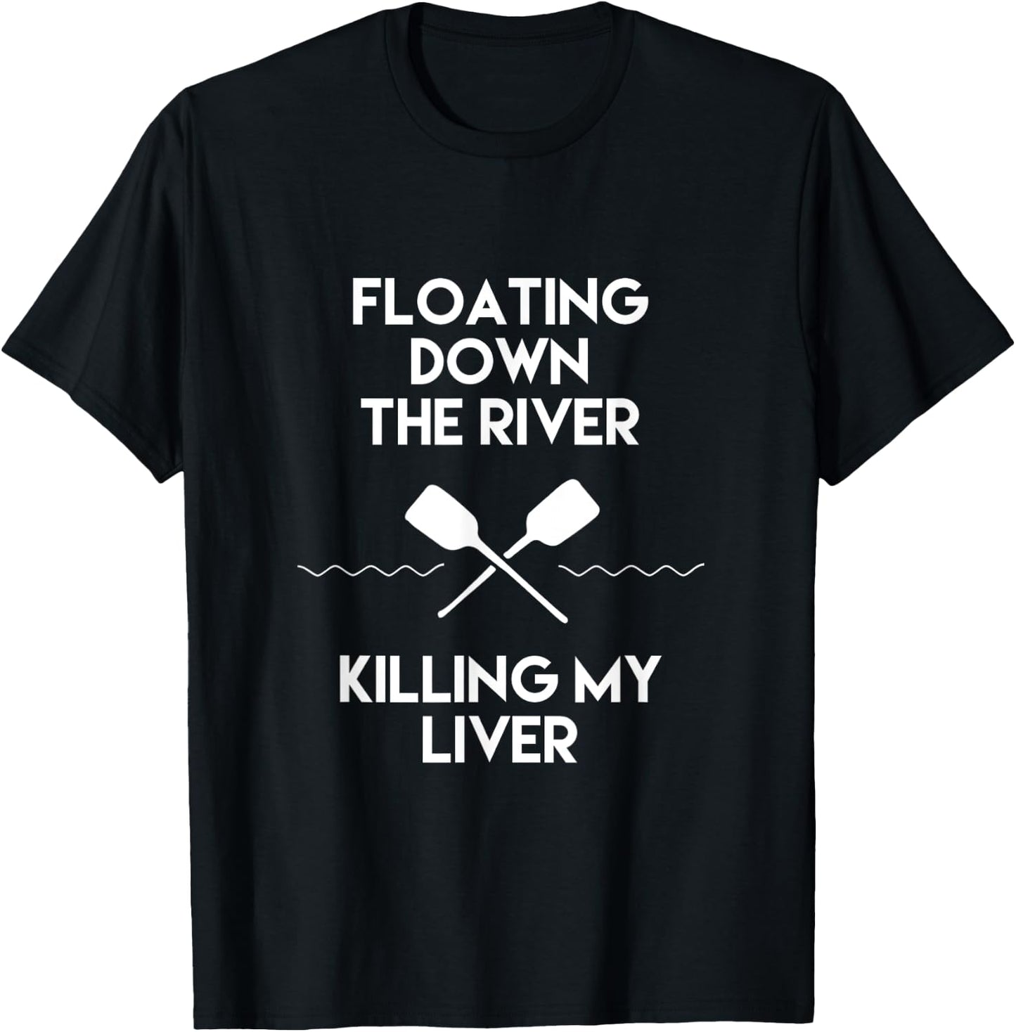 Floating Down the River Killing My Liver Funny Camping Shirt T-Shirt - T-Shirt | Black