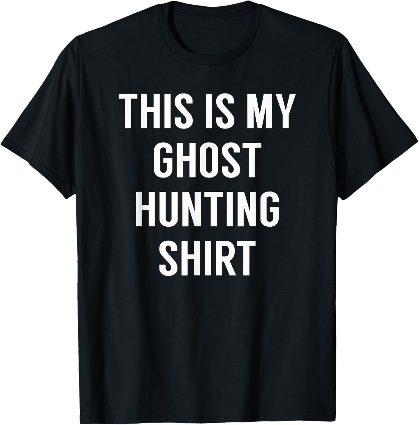 This Is My Ghost Hunting Shirt - Funny for Ghost Hunt T-Shirt - T-Shirt | Black