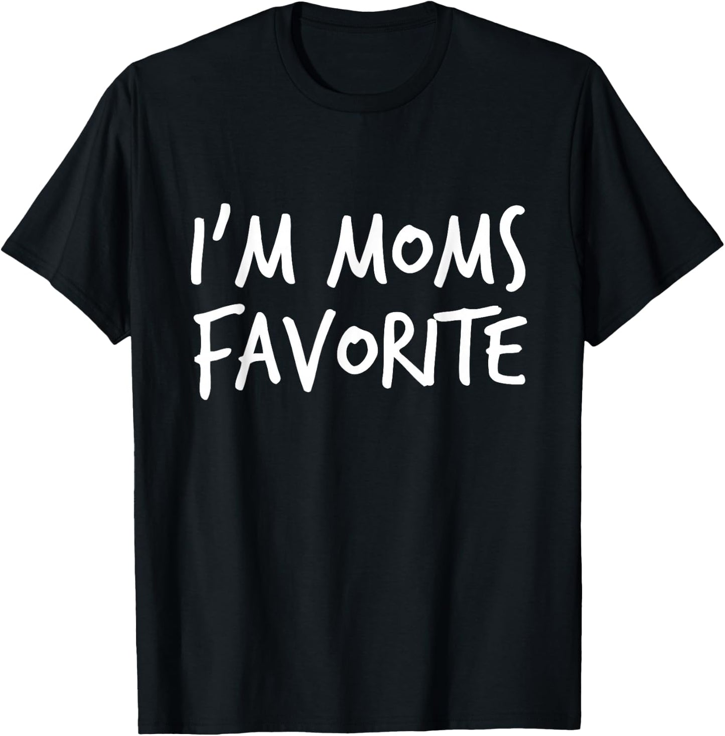I'm Moms Favorite Printed Casual Design T-Shirt - T-Shirt | Black